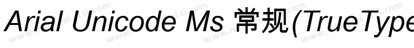 Arial Unicode Ms 常规(TrueType) (CHIN字体转换